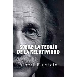 Sobre La Teoria de la Relatividad (Spanish Edition) -- Albert Einstein